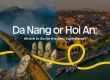 Da Nang or Hoi An